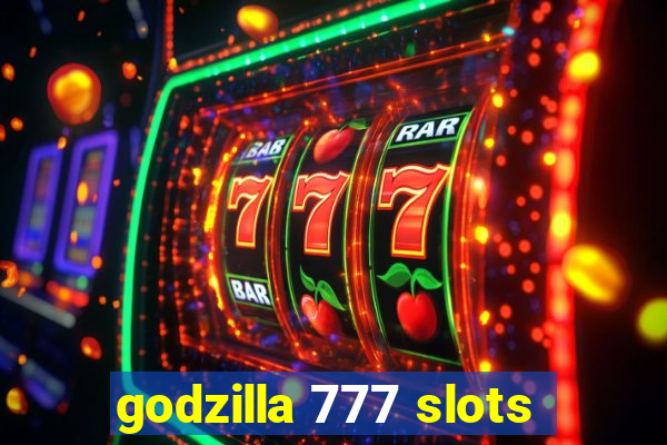 godzilla 777 slots